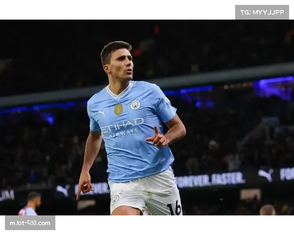 罗德里伤愈复出 曼城中场核心重掌节奏