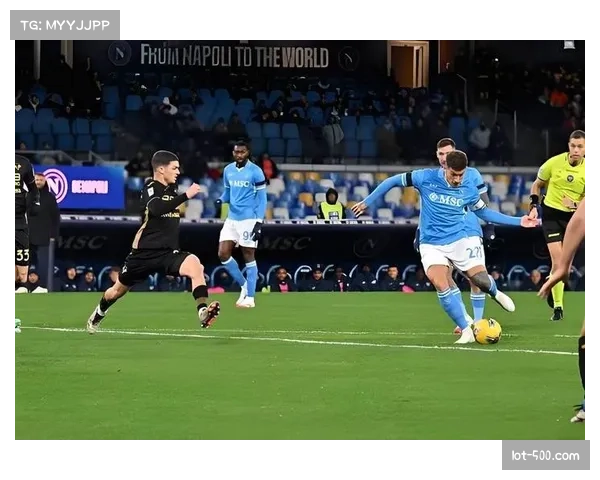 那不勒斯客场险平维罗纳 连胜势头终止积分跌至第四